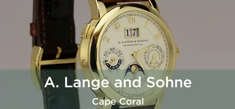 A. Lange and Sohne Cape Coral