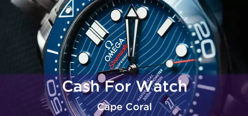 Cash For Watch Cape Coral