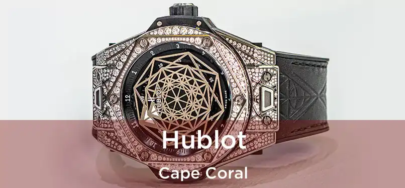 Hublot Cape Coral