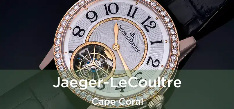 Jaeger-LeCoultre Cape Coral