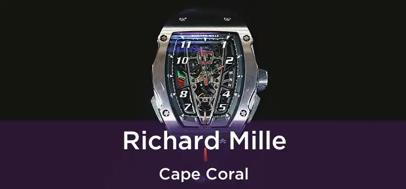 Richard Mille Cape Coral