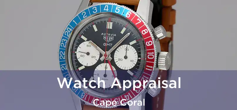 Watch Appraisal Cape Coral