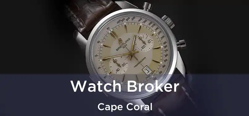 Watch Broker Cape Coral