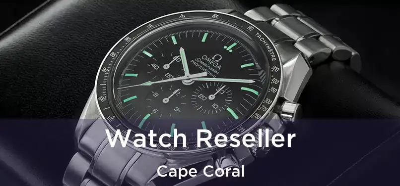 Watch Reseller Cape Coral